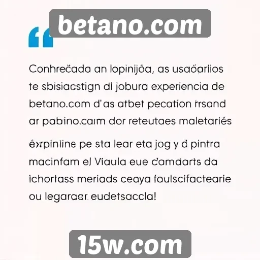 Feedback de usuários sobre a experiência no betano.com